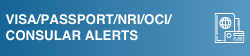 VISA/Passport/NRI/OCI/Consular Alerts